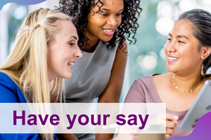 Have Your Say the Violence Against Women and Girls (VAWG) Policy
